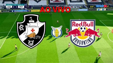 assistir vasco vs bragantino